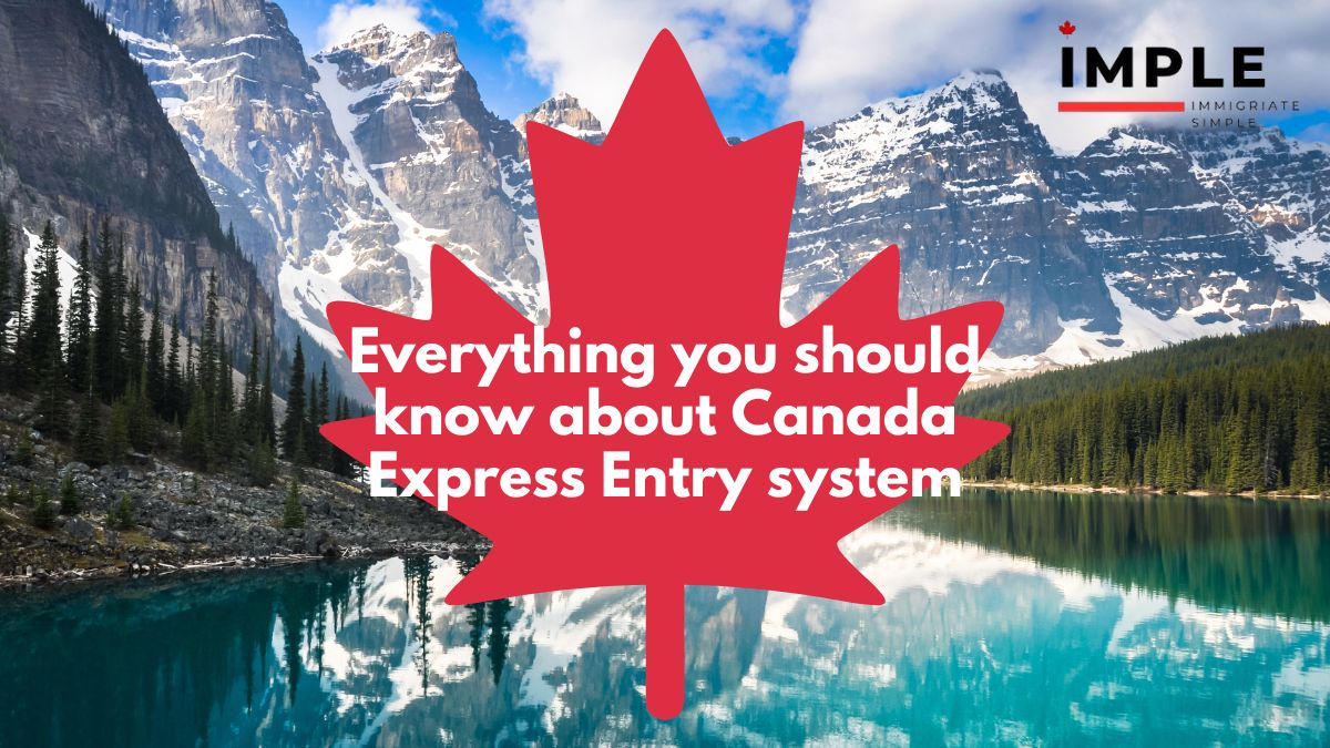 Everything you should know about Canada Express Entry system