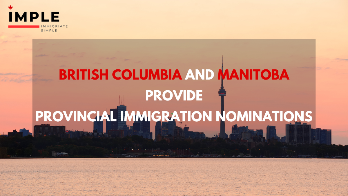 British Columbia and Manitoba Provide Provincial Immigration Nominations