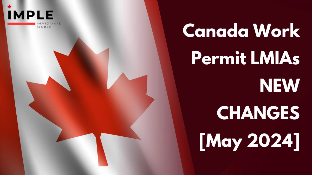 Canada Implements New Work Permit LMIAs Rules Starting May 2024