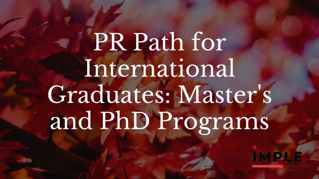 PR Path for International Graduates: Master's and PhD Programs