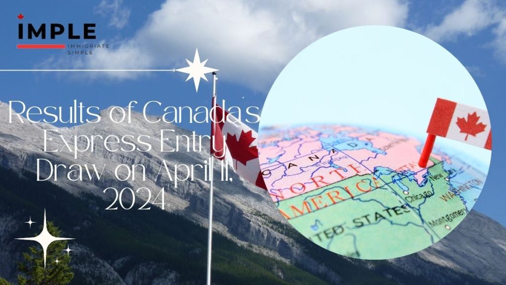 Results of Canada's Express Entry Draw on April 11, 2024